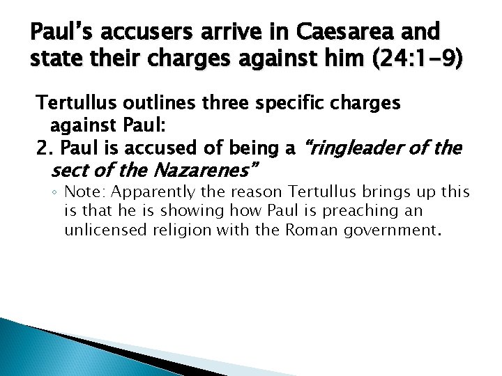 Paul’s accusers arrive in Caesarea and state their charges against him (24: 1 -9)