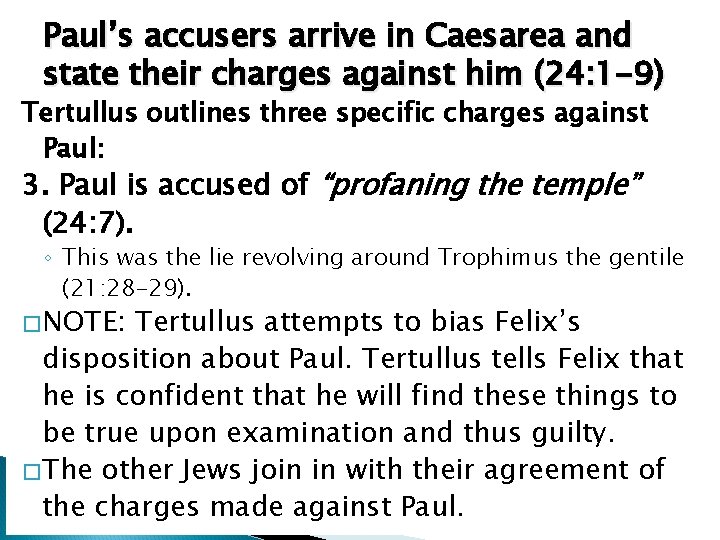 Paul’s accusers arrive in Caesarea and state their charges against him (24: 1 -9)