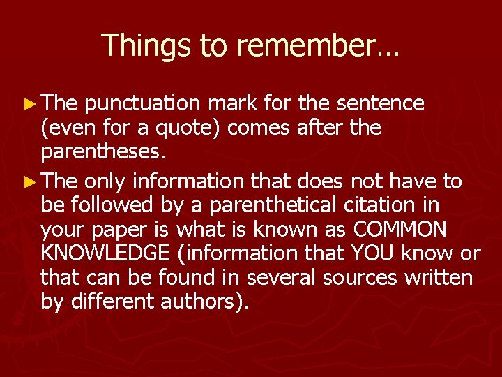 Things to remember… ► The punctuation mark for the sentence (even for a quote)