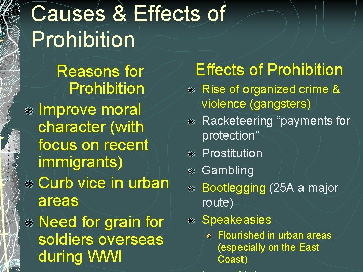 Causes & Effects of Prohibition Reasons for Prohibition Improve moral character (with focus on