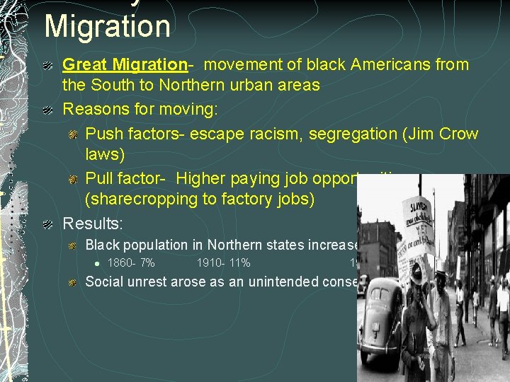 Migration Great Migration- movement of black Americans from the South to Northern urban areas