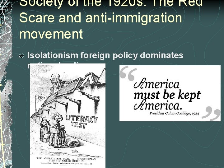 Society of the 1920 s: The Red Scare and anti-immigration movement Isolationism foreign policy
