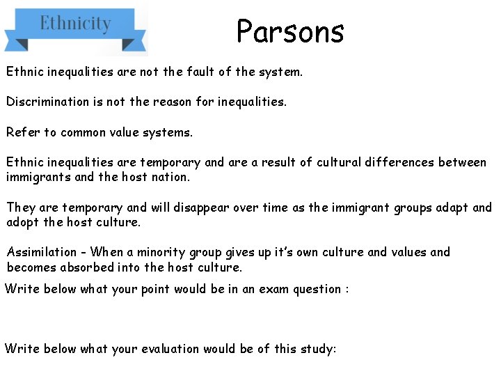 Parsons Ethnic inequalities are not the fault of the system. Discrimination is not the