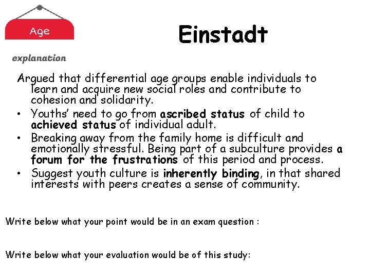 Einstadt Argued that differential age groups enable individuals to learn and acquire new social