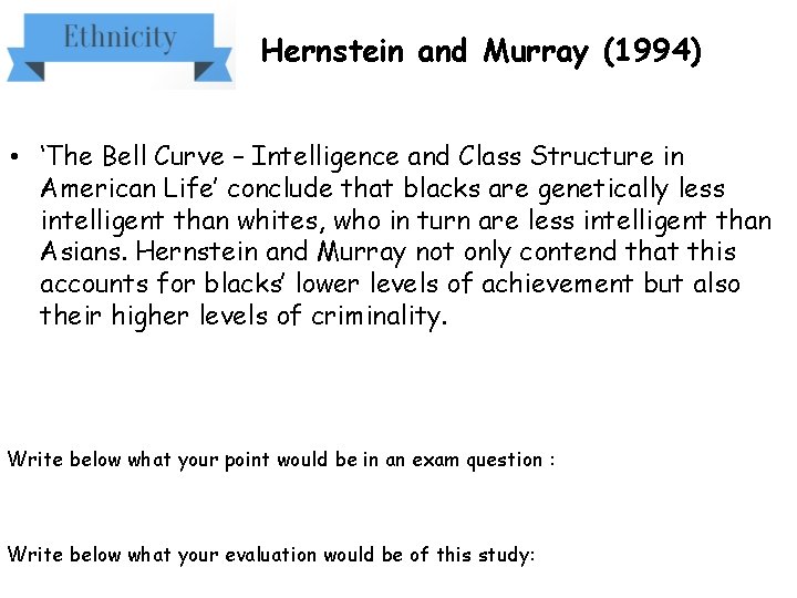 Hernstein and Murray (1994) • ‘The Bell Curve – Intelligence and Class Structure in
