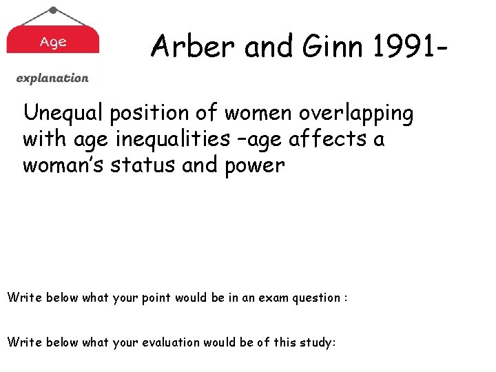 Arber and Ginn 1991 Unequal position of women overlapping with age inequalities –age affects