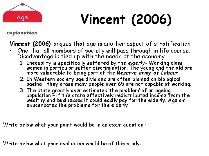 Vincent (2006) argues that age is another aspect of stratification • One that all