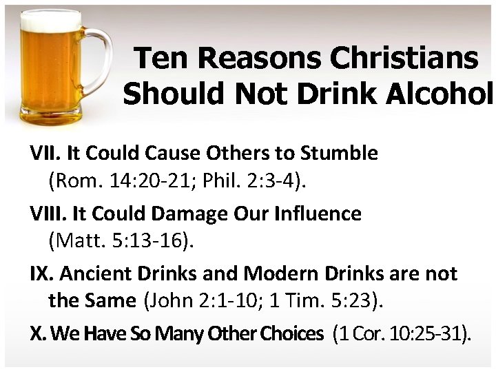 Ten Reasons Christians Should Not Drink Alcohol VII. It Could Cause Others to Stumble
