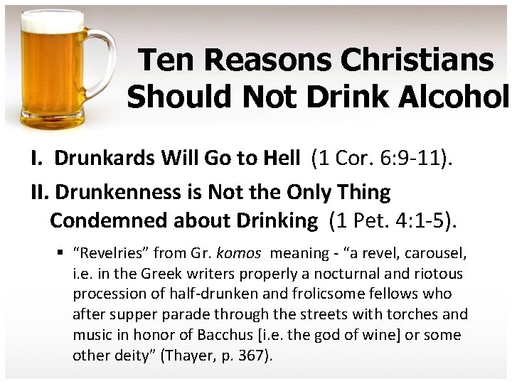 Ten Reasons Christians Should Not Drink Alcohol I. Drunkards Will Go to Hell (1