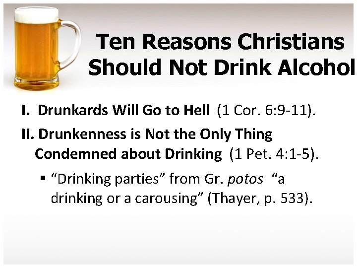 Ten Reasons Christians Should Not Drink Alcohol I. Drunkards Will Go to Hell (1
