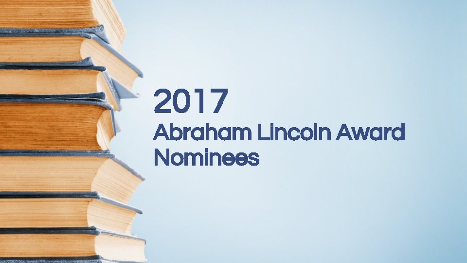 2017 Abraham Lincoln Award Nominees 