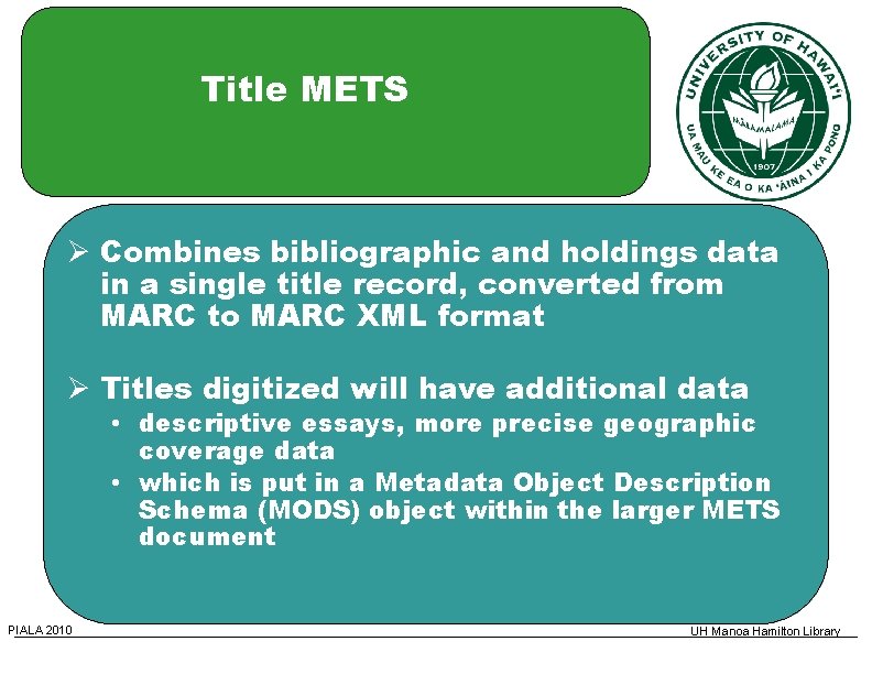 Title METS Combines bibliographic and holdings data in a single title record, converted from