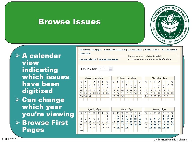 Browse Issues A calendar view indicating which issues have been digitized Can change which