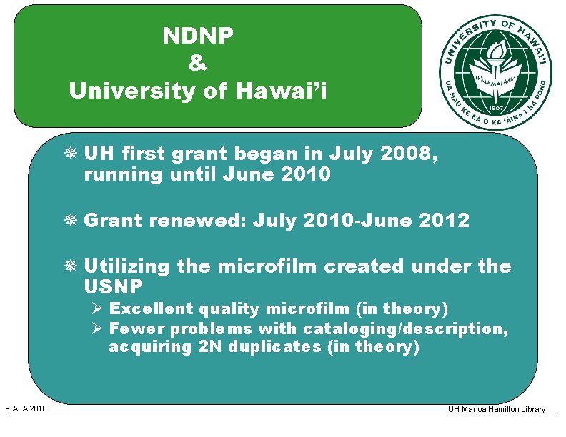 NDNP & University of Hawai’i UH first grant began in July 2008, running until