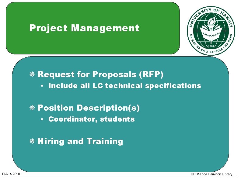 Project Management Request for Proposals (RFP) • Include all LC technical specifications Position Description(s)