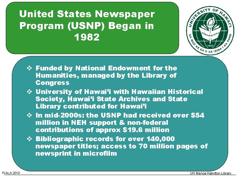 United States Newspaper Program (USNP) Began in 1982 Funded by National Endowment for the