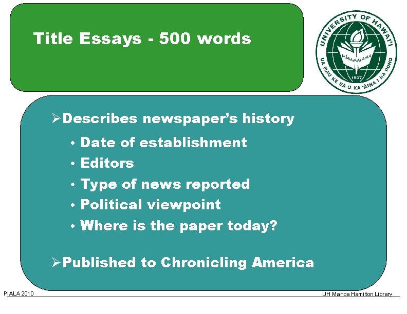Title Essays - 500 words Describes newspaper’s history • • • Date of establishment