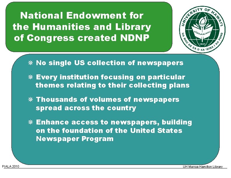 National Endowment for the Humanities and Library of Congress created NDNP No single US