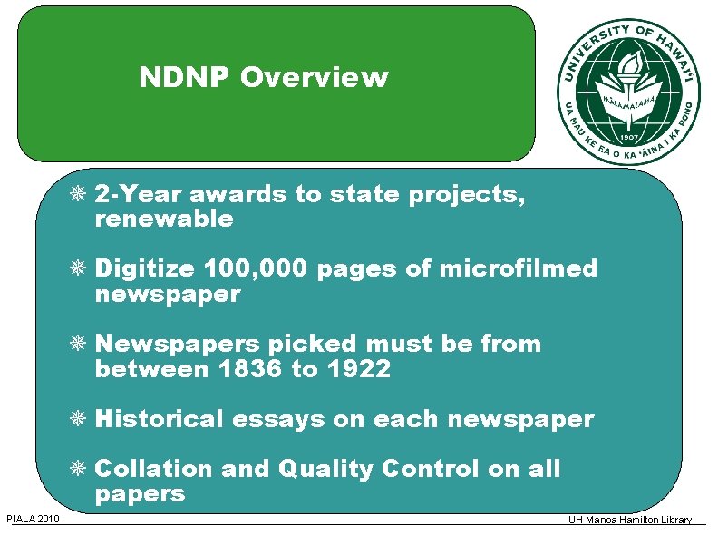 NDNP Overview 2 -Year awards to state projects, renewable Digitize 100, 000 pages of