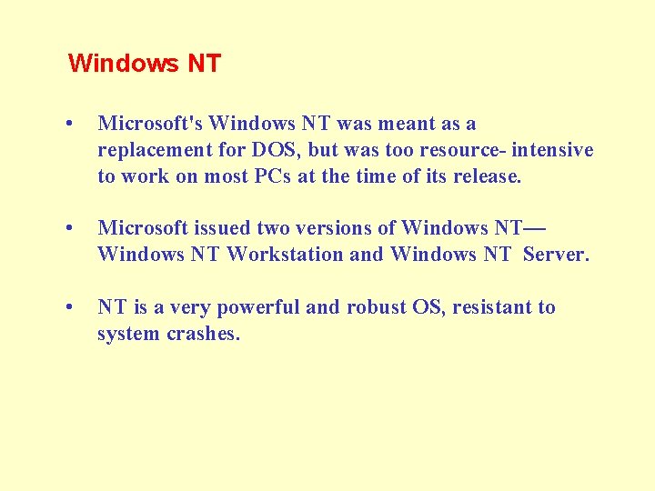 Windows NT • Microsoft's Windows NT was meant as a replacement for DOS, but Windows NT • Microsoft's Windows NT was meant as a replacement for DOS, but
