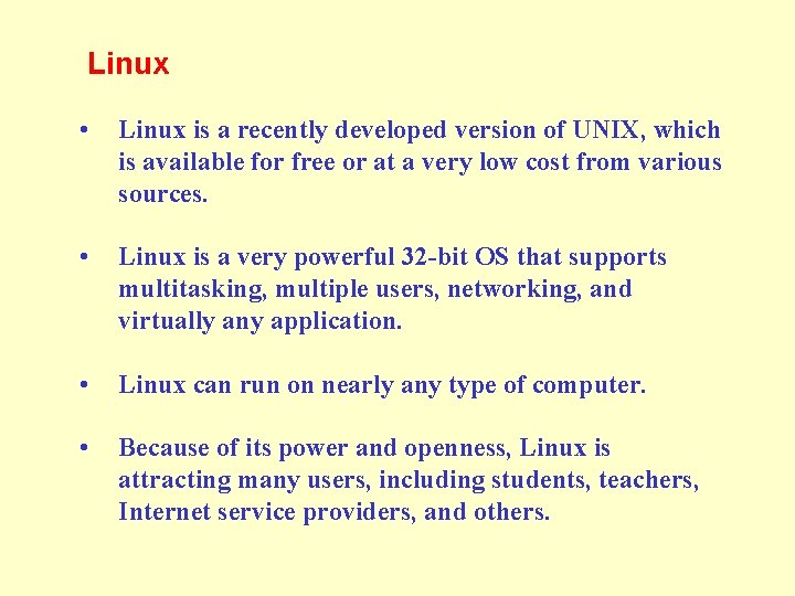 Linux • Linux is a recently developed version of UNIX, which is available for Linux • Linux is a recently developed version of UNIX, which is available for