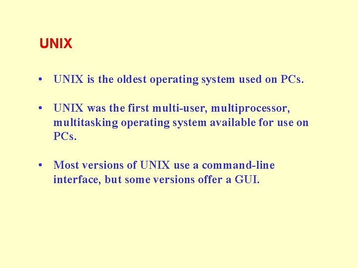 UNIX • UNIX is the oldest operating system used on PCs. • UNIX was UNIX • UNIX is the oldest operating system used on PCs. • UNIX was