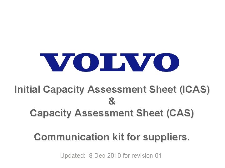 Initial Capacity Assessment Sheet (ICAS) & Capacity Assessment Sheet (CAS) Communication kit for suppliers.