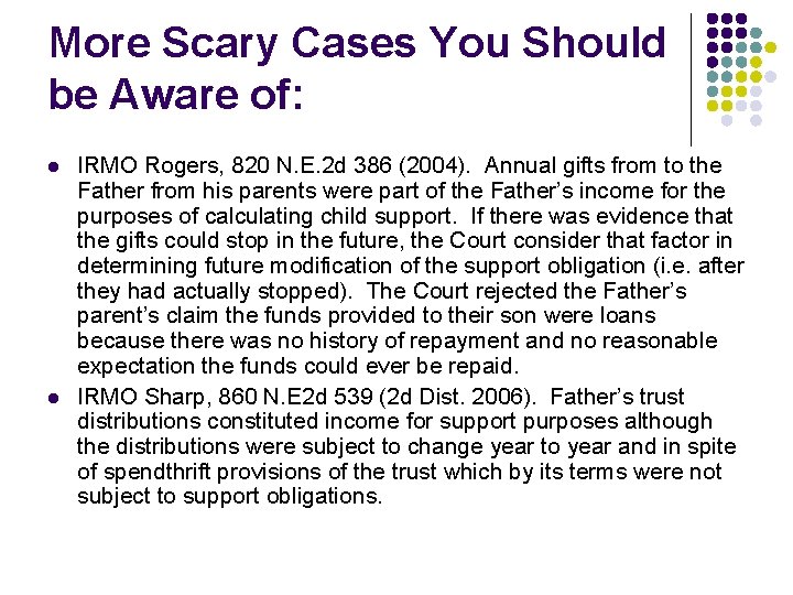 More Scary Cases You Should be Aware of: l l IRMO Rogers, 820 N.