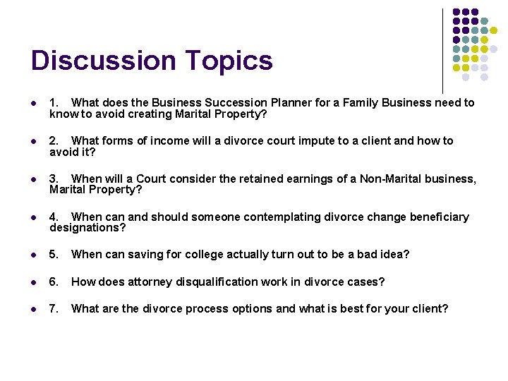 Discussion Topics l 1. What does the Business Succession Planner for a Family Business