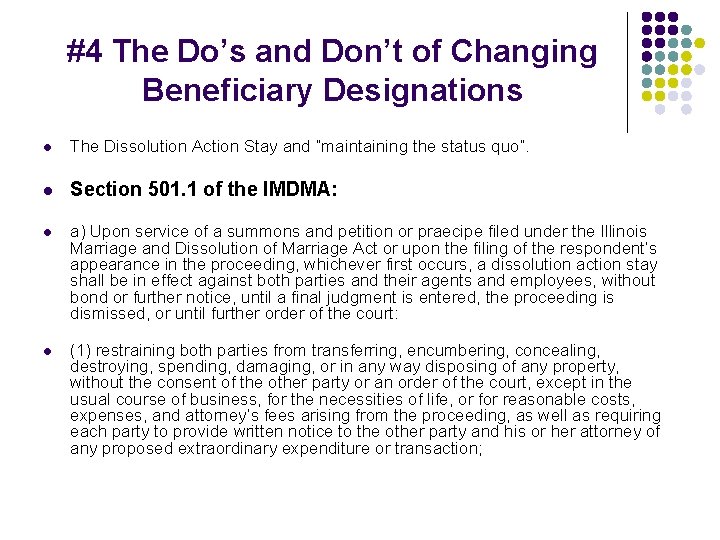 #4 The Do’s and Don’t of Changing Beneficiary Designations l The Dissolution Action Stay