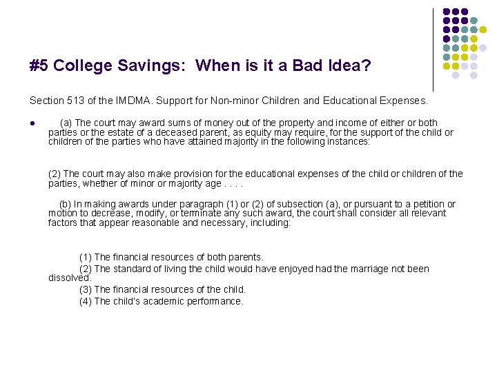 #5 College Savings: When is it a Bad Idea? Section 513 of the IMDMA.