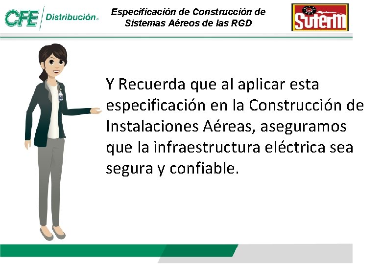 Especificación de Construcción de Sistemas Aéreos de las RGD Y Recuerda que al aplicar Especificación de Construcción de Sistemas Aéreos de las RGD Y Recuerda que al aplicar