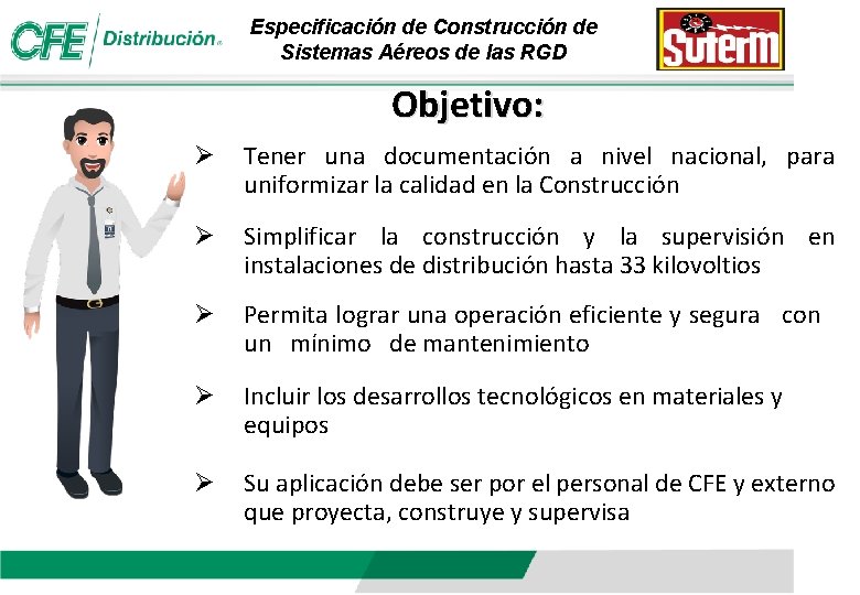 Especificación de Construcción de Sistemas Aéreos de las RGD Objetivo: Ø Tener una documentación Especificación de Construcción de Sistemas Aéreos de las RGD Objetivo: Ø Tener una documentación