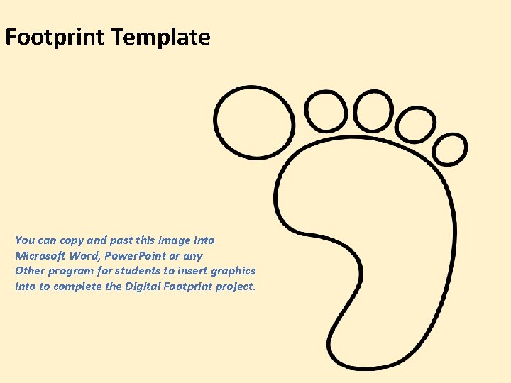 Footprint Template You can copy and past this image into Microsoft Word, Power. Point