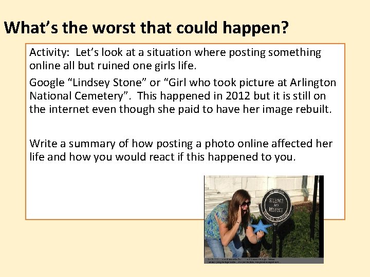 What’s the worst that could happen? Activity: Let’s look at a situation where posting