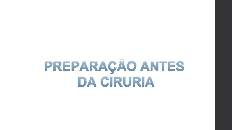 PREPARAÇÃO ANTES DA CIRURIA 