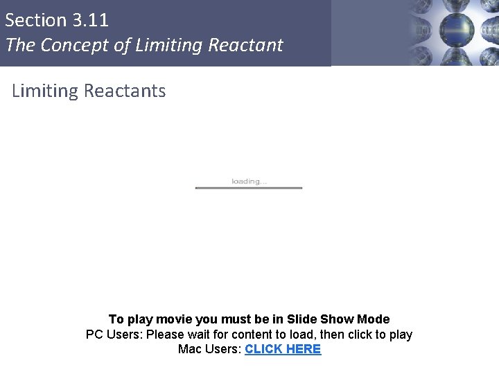 Section 3. 11 The Concept of Limiting Reactants To play movie you must be