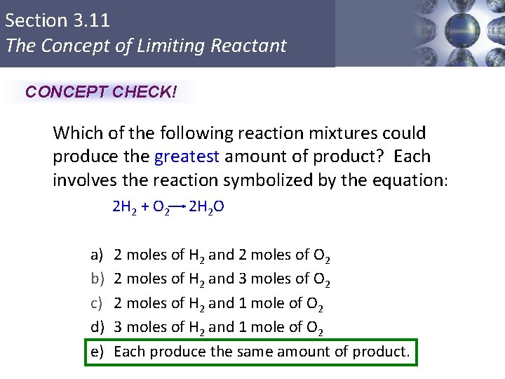 Section 3. 11 The Concept of Limiting Reactant CONCEPT CHECK! Which of the following