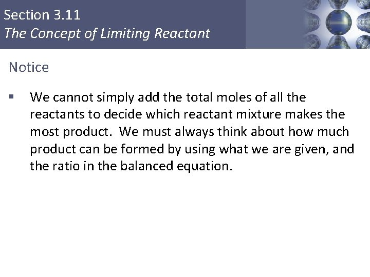 Section 3. 11 The Concept of Limiting Reactant Notice § We cannot simply add