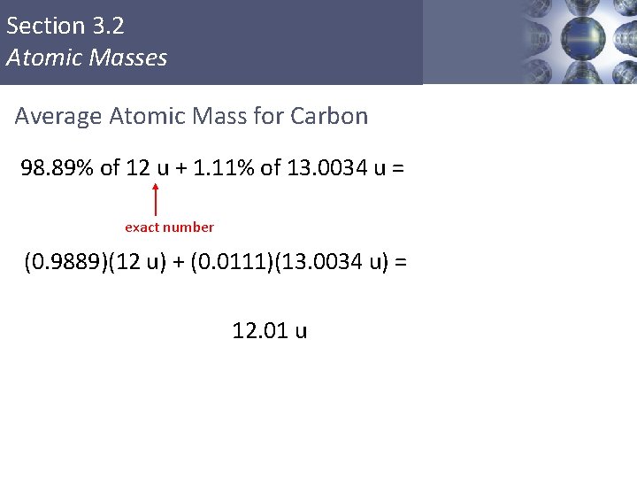 Section 3. 2 Atomic Masses Average Atomic Mass for Carbon 98. 89% of 12