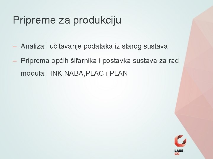 Pripreme za produkciju – Analiza i učitavanje podataka iz starog sustava – Priprema općih