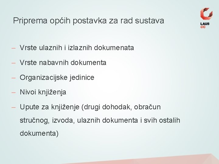 Priprema općih postavka za rad sustava – Vrste ulaznih i izlaznih dokumenata – Vrste