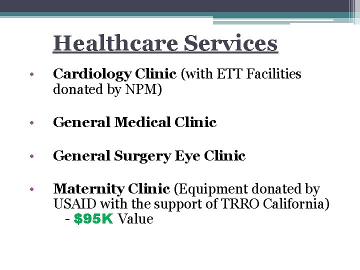 Healthcare Services • Cardiology Clinic (with ETT Facilities donated by NPM) • General Medical