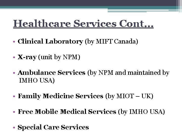 Healthcare Services Cont… • Clinical Laboratory (by MIFT Canada) • X-ray (unit by NPM)