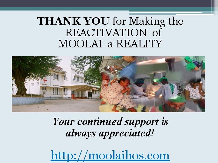 THANK YOU for Making the REACTIVATION of MOOLAI a REALITY Your continued support is
