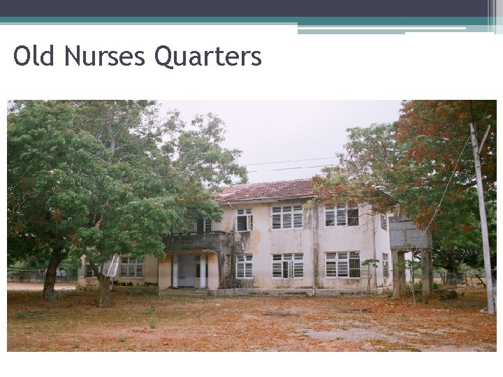 Old Nurses Quarters 