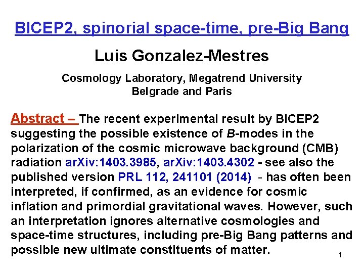 BICEP 2, spinorial space-time, pre-Big Bang Luis Gonzalez-Mestres Cosmology Laboratory, Megatrend University Belgrade and