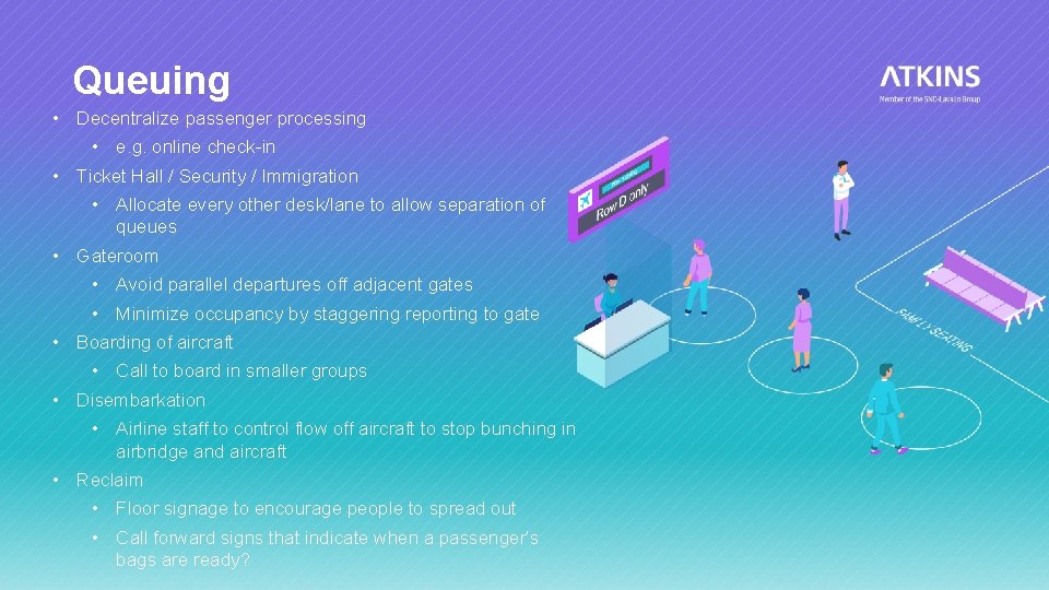 Queuing • Decentralize passenger processing • e. g. online check-in • Ticket Hall /