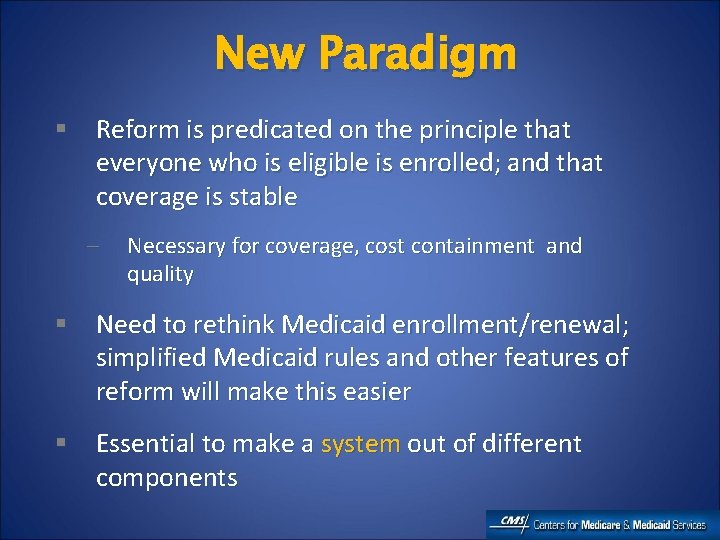 New Paradigm § Reform is predicated on the principle that everyone who is eligible