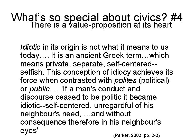 What’s so special about civics? #4 There is a value-proposition at its heart Idiotic